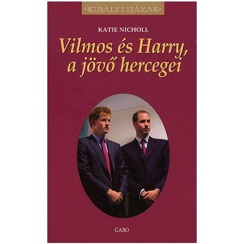 Vilmos és Harry, a jövő hercegei