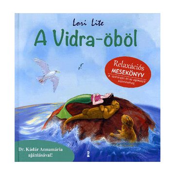 A Vidra-öböl - relaxációs mesekönyv
