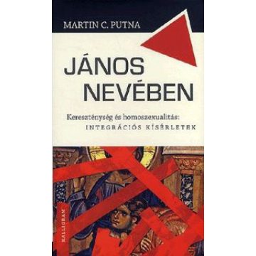  János nevében - Kereszténység és homoszexualitás: integrációs kísérletek