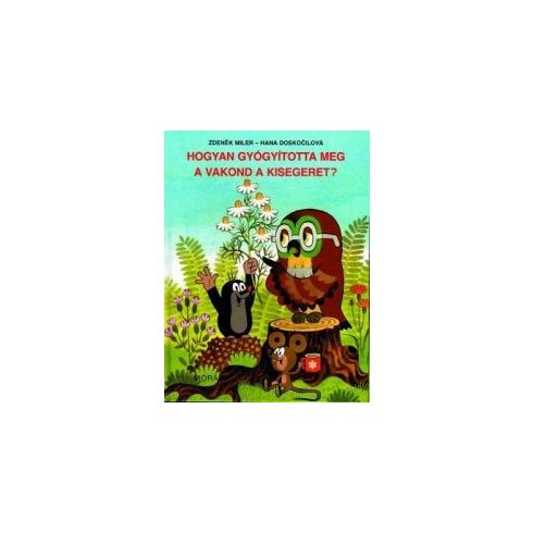 Hogyan gyógyította meg a vakond a kisegeret