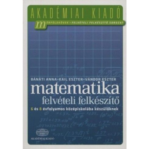 Matematika felvételi felkészítő 6 és 8 évfolyamos középiskolába készülőknek