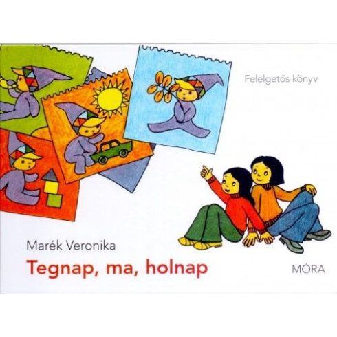 Tegnap, ma, holnap - Felelgetős könyv
