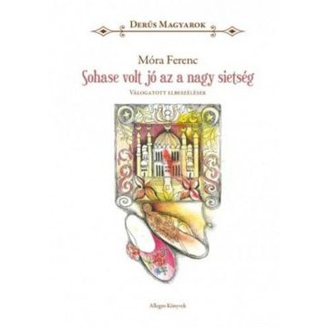 Sohase volt jó az a nagy sietség