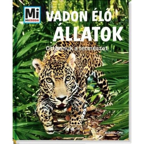 Vadon élő állatok - Otthonuk a természet