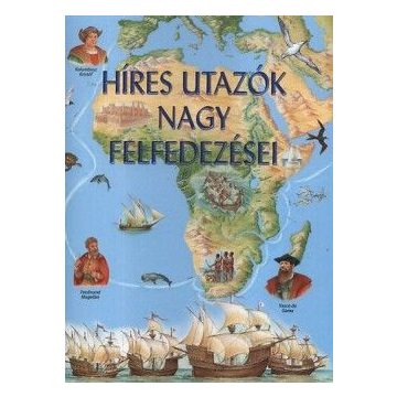 Híres utazók nagy felfedezései