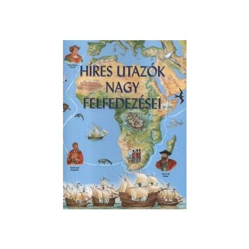 Híres utazók nagy felfedezései