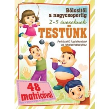 Testünk - bölcsitől a nagycsoportig