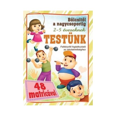 Testünk - bölcsitől a nagycsoportig