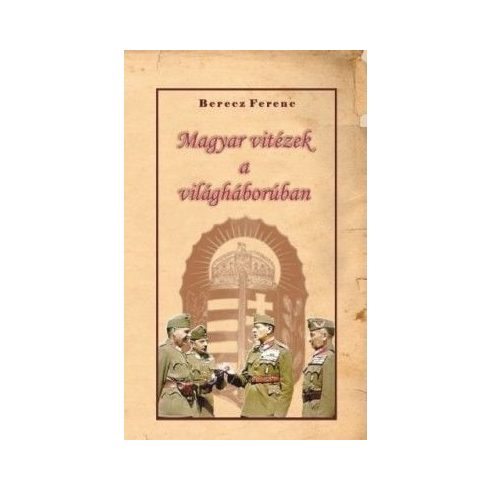 Magyar vitézek a világháborúban