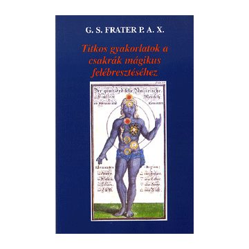 Titkos gyakorlatok a csakrák mágikus felébresztéséhez