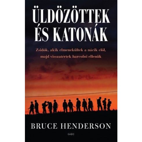Üldözöttek és katonák