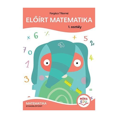 Előírt matematika 1. osztály - Matematika gyakorlófüzet