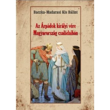 Az Árpádok királyi vére Magyarország családaiban