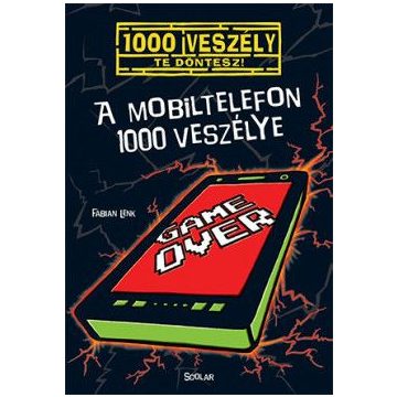 A mobiltelefon 1000 veszélye