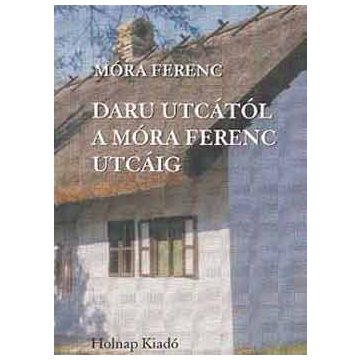 Daru utcától a Móra Ferenc utcáig