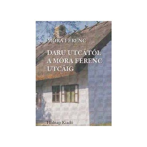 Daru utcától a Móra Ferenc utcáig