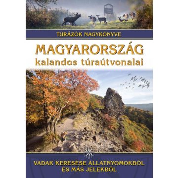   Magyarország kalandos túraútvonalai – Vadak keresése állatnyomokból és más jelekből