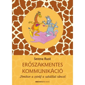   Erőszakmentes kommunikáció - Amikor a zsiráf a sakállal táncol