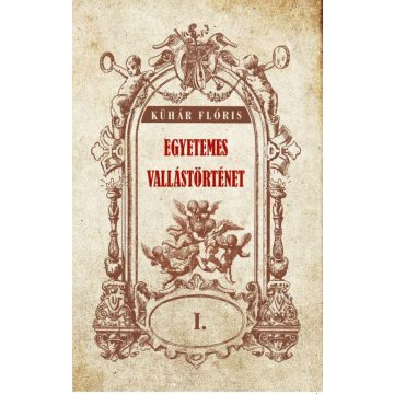 Egyetemes vallástörténet I. kötet