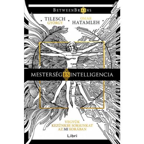 Mesterség és intelligencia - Vegyük kezünkbe sorsunkat az MI korában