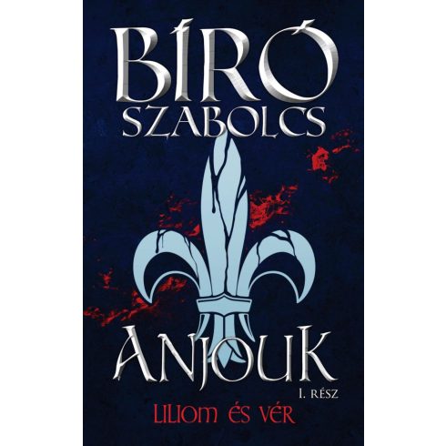 Anjouk I. - Liliom és vér