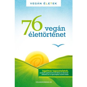 76 Vegán élettörténet