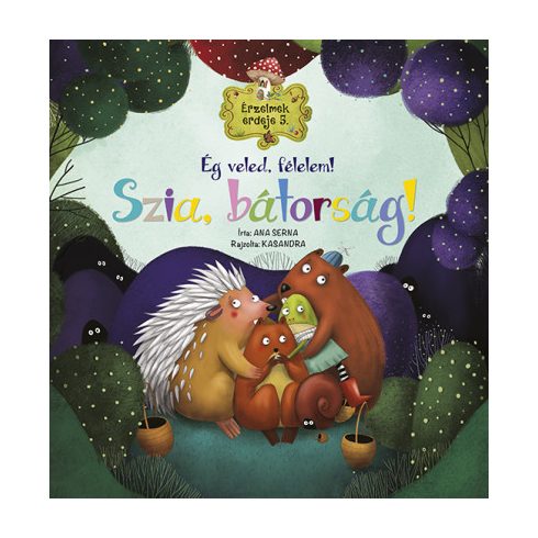 Érzelmek erdeje 5. - Ég veled, félelem! Szia, bátorság!