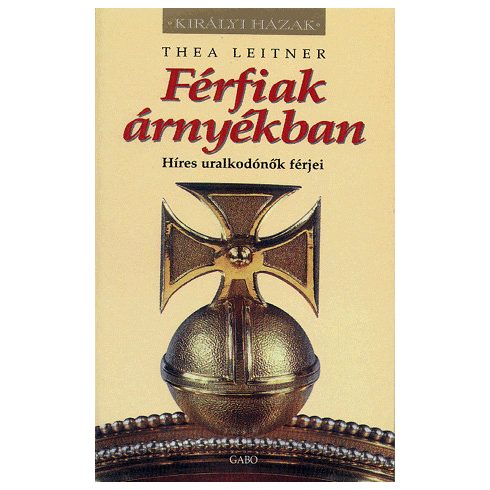Férfiak árnyékban - Híres uralkodónők férjei