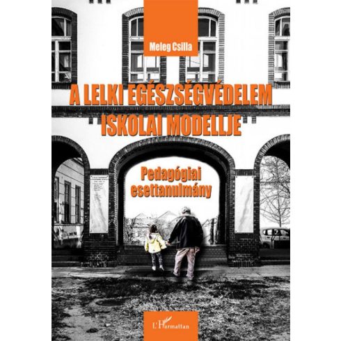 A lelki egészségvédelem iskolai modellje - Pedagógiai esettanulmány