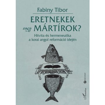 Eretnekek vagy mártírok?