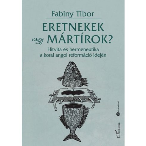 Eretnekek vagy mártírok?