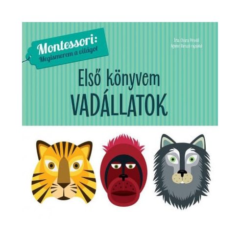 Első könyvem - Vadállatok - Montessori: Megismerem a világot