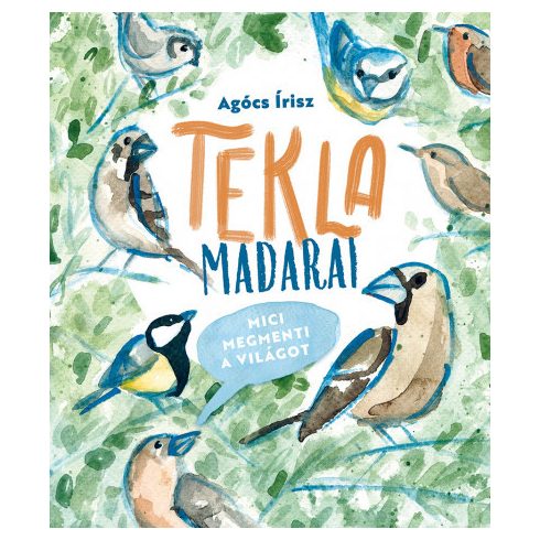 Tekla madarai - Mici megmenti a világot