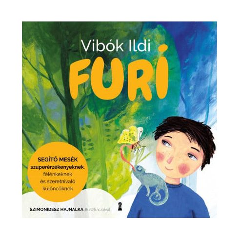 Furi - Segítő mesék szuperérzékenyeknek, félénkeknek és szeretnivaló különcöknek