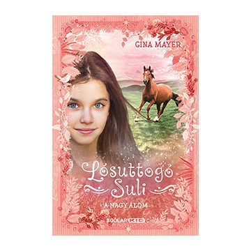 A nagy álom - Lósuttogó Suli 2.