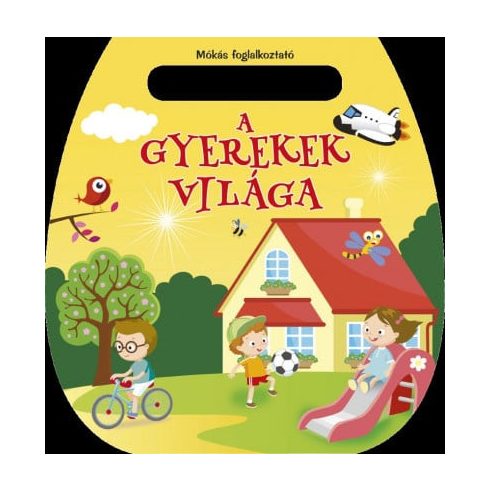 Mókás foglalkoztató - A gyerekek világa
