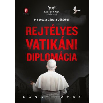   Rejtélyes vatikáni diplomácia - Mit tesz a pápa a békéért?