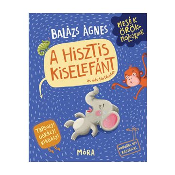 A hisztis kiselefánt és más történetek