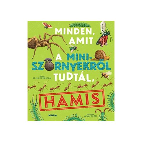 Minden, amit a miniszörnyekről tudtál, hamis