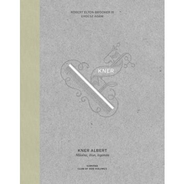 Kner Albert - Művész, ikon, legenda