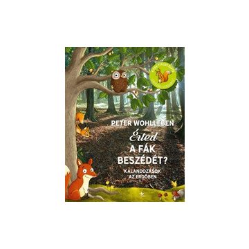 Érted a fák beszédét? - Kalandozások az erdőben