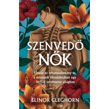   Szenvedő nők - Mítosz és gyógyítás egy férfiközpontú világban