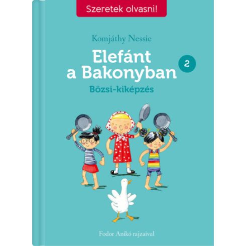 Elefánt a Bakonyban 2. - Bözsi-kiképzés - Szeretek olvasni!