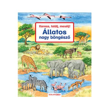   Keress, találj, mesélj! - Állatos nagy böngésző - 2. kiadás