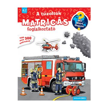 A tűzoltók - Mit? Miért? Hogyan?