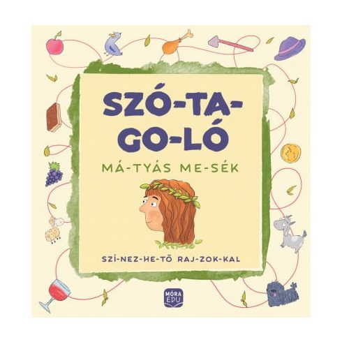 Szó-ta-go-ló: Má-tyás me-sék