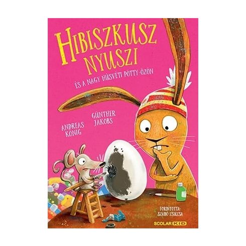 Hibiszkusz nyuszi és a nagy húsvéti pötty-özön