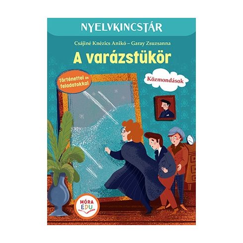 A varázstükör - Szöveg és feladatgyűjtemény a közmondások gyakorlásához