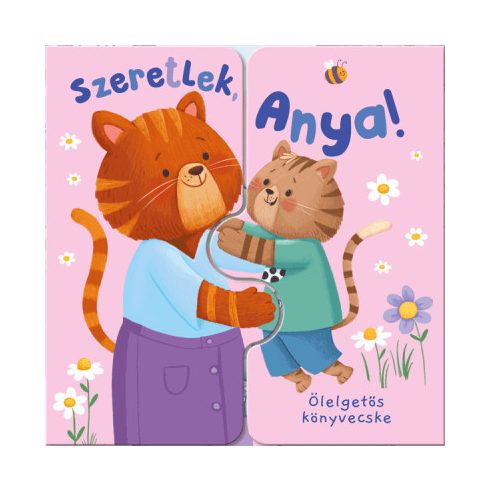 Ölelgetős könyvecske - Szeretlek, Anya!