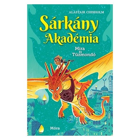 Sárkány Akadémia 4. Mira és Tűzmondó